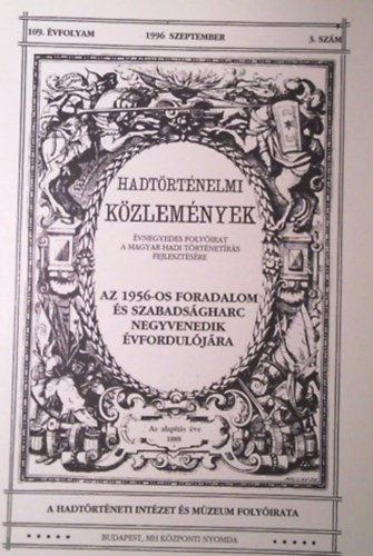 Hadt�rt�neti Int�zet �s M�zeum - Hadt�rt�nelmi k�zlem�nyek 109. �vfolyam 1996 december 4. sz�m