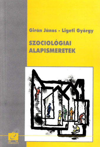 Girn Jnos-Ligeti Gyrgy - Szociolgiai alapismeretek