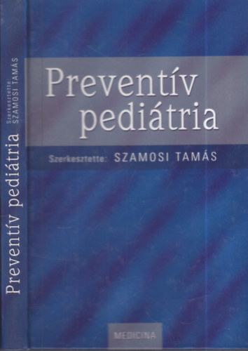 Szamosi Tam�s (szerk.) - Prevent�v pedi�tria (V�logatott fejezetek)