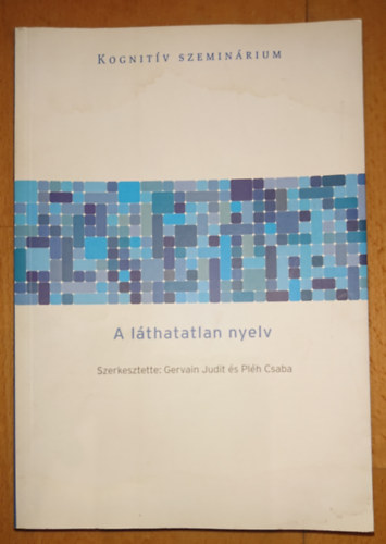 Gervain Judit-Plh Csaba - A lthatatlan nyelv