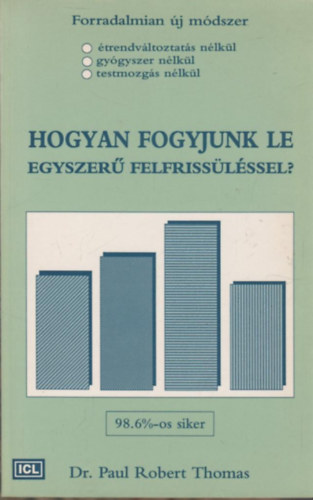 P. R. Thomas - Hogyan fogyjunk le egyszer felfrisslssel?