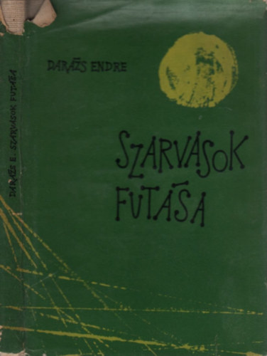 Dar�zs Endre - Szarvasok fut�sa (V�logatott versek 1947-1964)