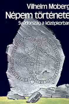 Vilhelm Moberg - N�pem t�rt�nete (Sv�dorsz�g a k�z�pkorban)