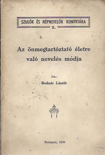 Bodnár László - Az önmegtartóztató életre való nevelés módja