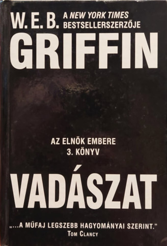 W. E. B. Griffin - Vad�szat - AZ ELN�K EMBERE 3. K�NYV