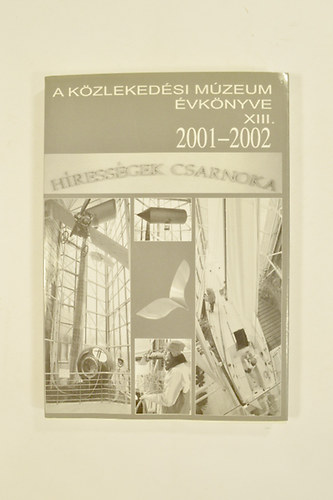 Httl Pl (szerk.) - A Kzlekedsi Mzeum vknyve XIII. 2001-2002