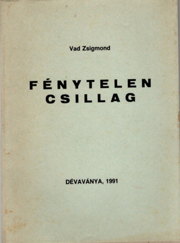 Vad Zsigmond - Fnytelen csillag- vers