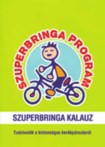 Szuperbringa kalauz - Tudnivalk a biztonsgos kerkprozsrl