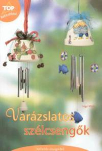 Inge Walz - Varázslatos szélcsengők