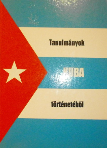 Anderle �d�m (szerk.) - Tanulm�nyok Kuba t�rt�net�b�l