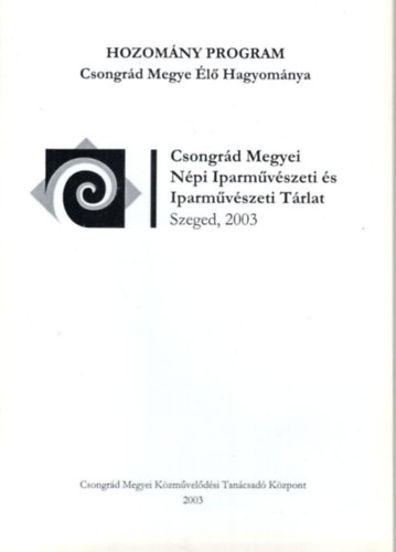 Ocsk Margit, Kovcs Szilvia - Csongrd Megyei Npi Iparmvszeti s Iparmvszeti Trlat Szeged, 2003 ( Hagyomny Program )