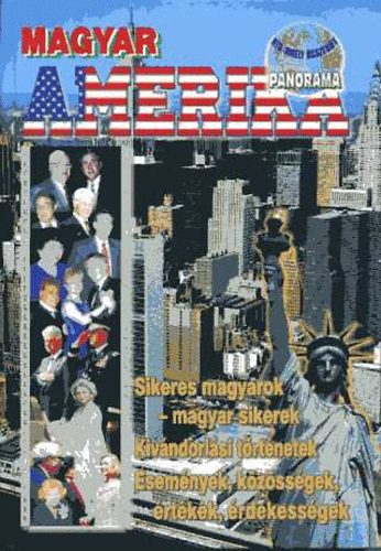 Tanka Lszl (szerk) - Magyar Amerika (A tengerentli magyarok mai lete trtnetekben s ...