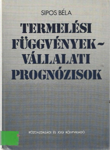 Sipos Bla - Termelsi fggvnyek - vllalati prognzisok