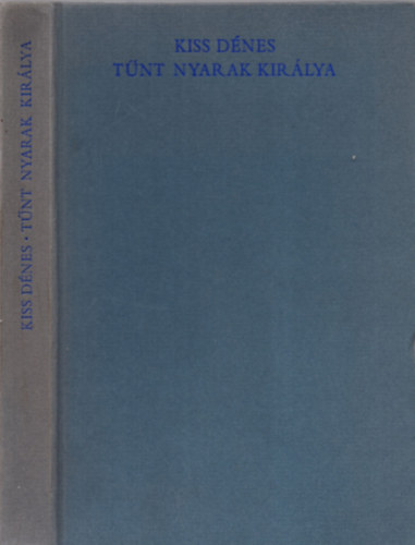 Kiss D�nes - T�nt nyarak kir�lya