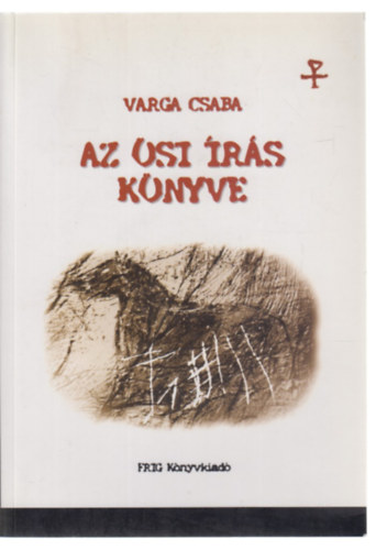 Varga Csaba - Az ősi írás könyve