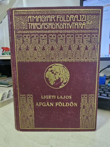 Ligeti Lajos - Afg�n f�ld�n (A Magyar F�ldrajzi T�rsas�g K�nyvt�ra)