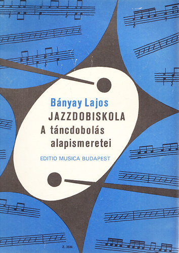 Bányay Lajos - Jazzdobiskola - A táncdobolás alapismeretei