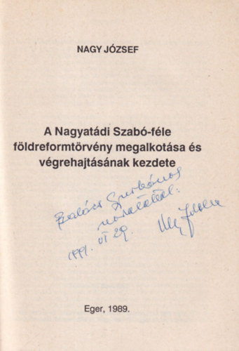 Nagy József - A Nagyatádi Szabó-féle földreformtörvény megalkotása és végrehajtásának kezdete - dedikált