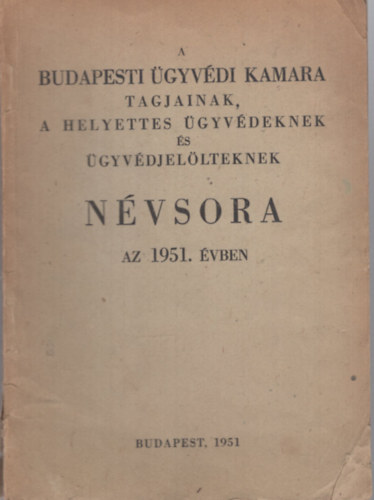 A budapesti ügyvédi kamara tagjainak...névsora 1951
