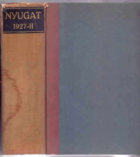 Ignotus (fszerk.), Babits Mihly, Gellrt Oszkr, Osvt Ern (szerk.) - Nyugat 1927 - Huszadik vfolyam II. ktet (13-24. fzet)
