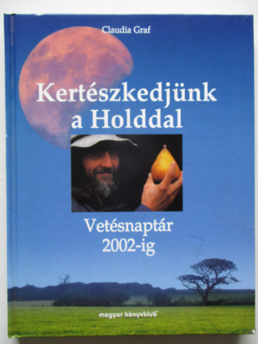 Claudia Graf - Kertszkedjnk a Holddal - Vetsnaptr 2002-ig