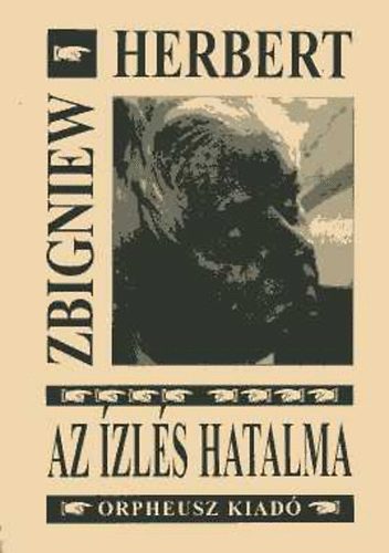Zbigniew Herbert - Az �zl�s hatalma