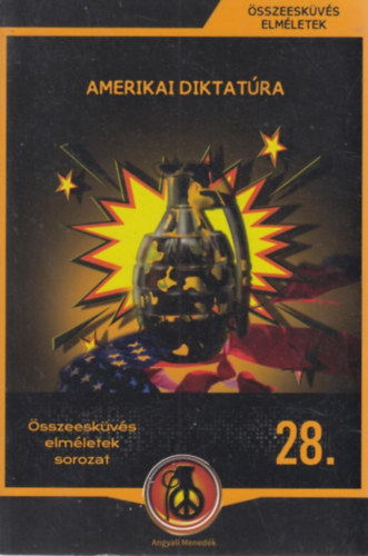 Amerikai diktatúra (Összeesküvés elméletek 28.)
