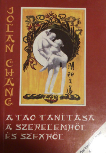 Jolan Chang - A tao tanítása a szerelemről és a szexről