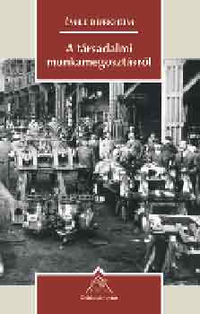 mile Durkheim - A trsadalmi munkamegosztsrl