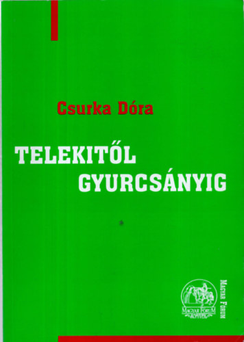 Csurka Dra - Telekitl Gyurcsnyig