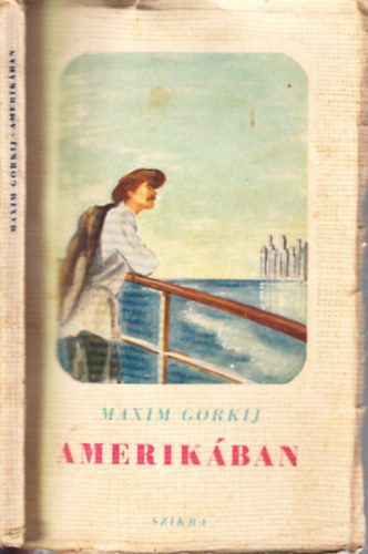Gorkij Maxim - Amerik�ban