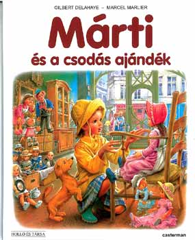 Marcel Marlier, Gilbert Delahaye - Márti és a csodás ajándék