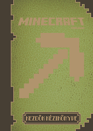 Balzs Eszter Anna (szerk.) - Minecraft - Kezdk kziknyve
