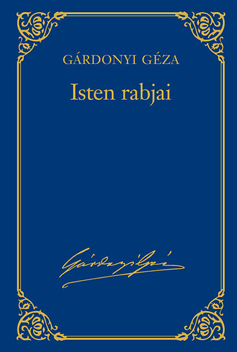 Gárdonyi Géza - Isten rabjai - Gárdonyi Géza művei 2.