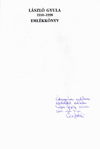 Balassa Iván (szerk.), László Emőke (szerk.) - László Gyula 1910-1998 emlékkönyv (dedikált)