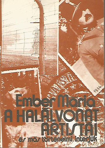 Ember Mria - A hallvonat artisti - s ms trtnelmi interjk