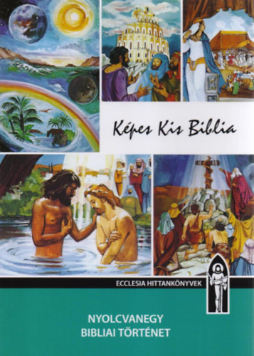 Keszthelyi Ferenc - K�pes Kis Biblia - Hitoktat�si seg�dk�nyv