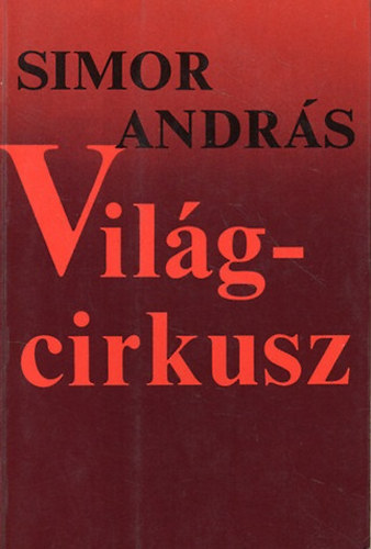 Simor Andr�s - Vil�gcirkusz (Simor Andr�s)