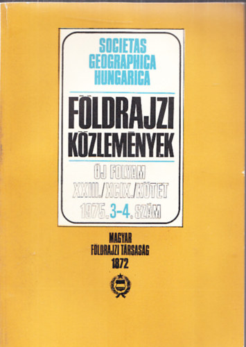 Pcsi Mrton (fszerk.) - Fldrajzi kzlemnyek 1975/3-4.