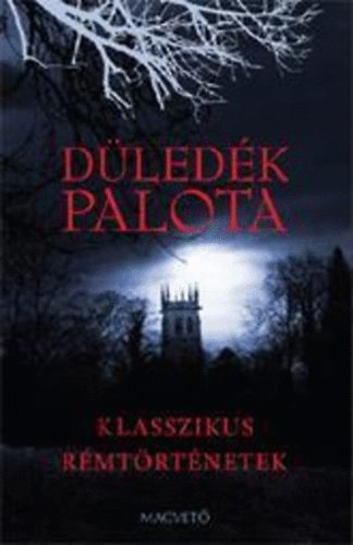 Srkzy Bence (szerk.) - Dledk palota - Klasszikus rmtrtnetek