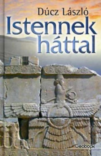 Dúcz László - Istennek háttal