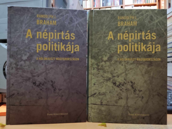 Randolph L. Braham (szerk.) - A népirtás politikája