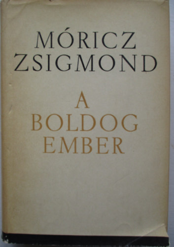 Mricz Zsigmond - A boldog ember