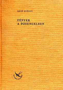 M�t� Gy�rgy - F�nyek a dzsungelben