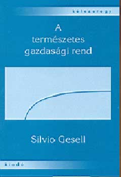 Silvio Gesell - A term�szetes gazdas�gi rend