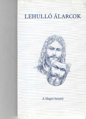 Csizmazia Sndor - Lehull larcok - A Hegyi-beszd (hitatok Mt ev. 5-7. fejezete alapjn)