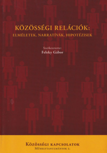 Feleky Gbor - Kzssgi relcik: elmletek, narratvk, hipotzisek