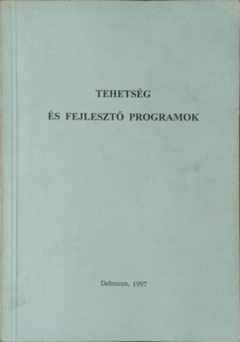 Balogh Lszl - Polonkai Mria - Tth Lszl (szerk.) - Tehetsg s fejleszt programok
