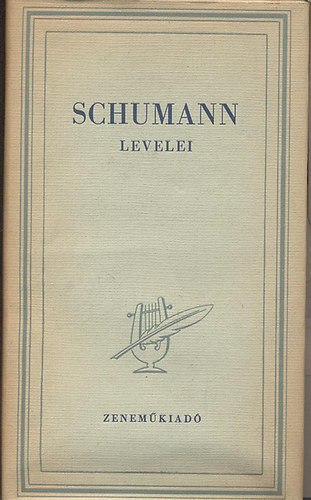 Jemnitz Sndor - Schumann levelei (Schumann-A zeneszerz lete leveleiben)