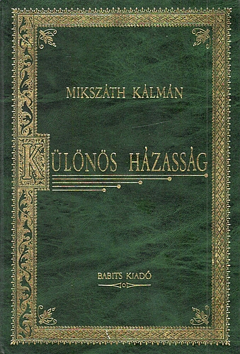 Mikszth Klmn - Klns hzassg (Magyar klasszikusok 4.)